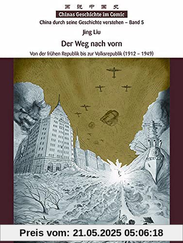 Chinas Geschichte im Comic - China durch seine Geschichte verstehen - Band 5: Der Weg nach vorn - Von der frühen Republik bis zur Volksrepublik (1912 – 1949)