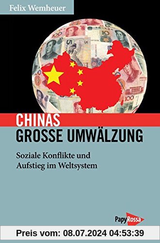 Chinas große Umwälzung: Soziale Konflikte und Aufstieg im Weltsystem (Neue Kleine Bibliothek)