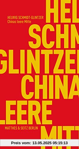 Chinas leere Mitte: Die Identität Chinas und die globale Moderne (Fröhliche Wissenschaft, Band 138)