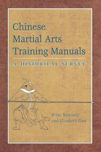 Chinese Martial Arts Training Manuals: A Historical Survey