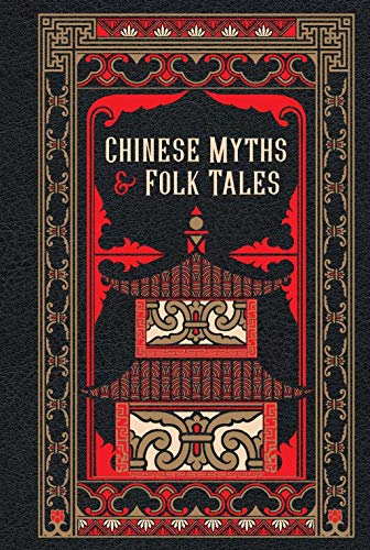 Chinese Myths and Folk Tales (Barnes & Noble Leatherbound Classic Collection)