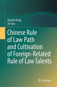 Chinese Rule of Law Path and Cultivation of Foreign-Related Rule of Law Talents (eBook, PDF) von Springer Nature Singapore