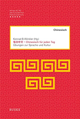 Chinesisch für jeden Tag: Übungen zur Sprache und Kultur von Buske Helmut Verlag GmbH