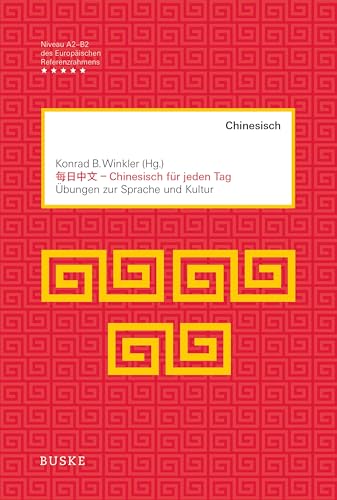 Chinesisch für jeden Tag: Übungen zur Sprache und Kultur von Buske Helmut Verlag GmbH