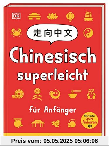 Chinesisch superleicht: Für Anfänger. Spielerisch Chinesisch lernen und die chinesische Kultur entdecken. Sprachwörterbuch. Für Kinder ab 10 Jahren Chinesisch superleicht: Für Anfänger. Spielerisch Chinesisch lernen und die chinesische Kultur entdecken. Sprachwörterbuch. Für Kinder ab 10 Jahren