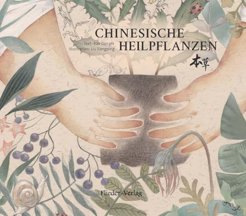 Chinesische Heilpflanzen von Flieder Verlag