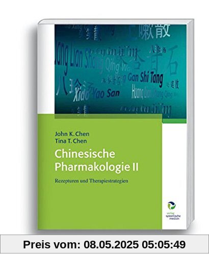 Chinesische Pharmakologie II: Rezepturen und Therapiestrategien