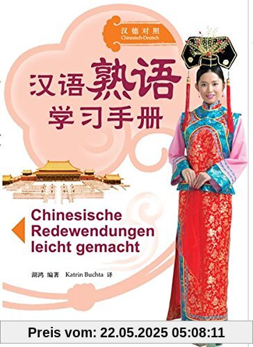 Chinesische Redewendungen leicht gemacht Chinesische Redewendungen leicht gemacht