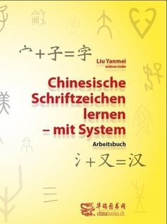 Chinesische Schriftzeichen lernen - mit System - Arbeitsbuch von Chinabooks