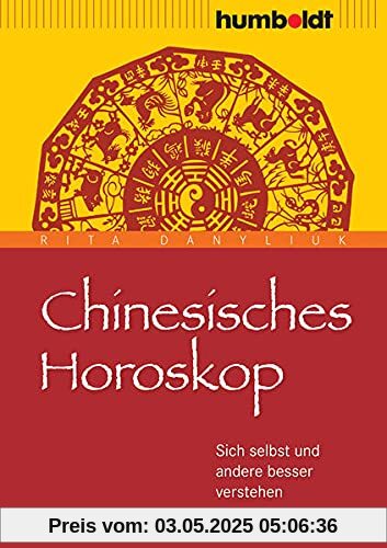Chinesisches Horoskop: Sich selbst und andere besser verstehen Chinesisches Horoskop: Sich selbst und andere besser verstehen