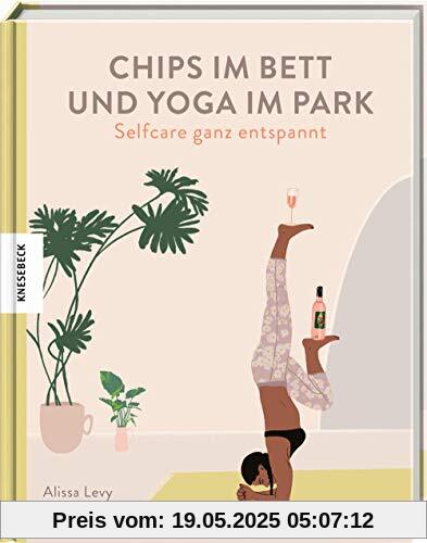 Chips im Bett und Yoga im Park - Self Care ganz entspannt