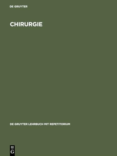 Chirurgie (De Gruyter Lehrbuch mit Repetitorium) von de Gruyter