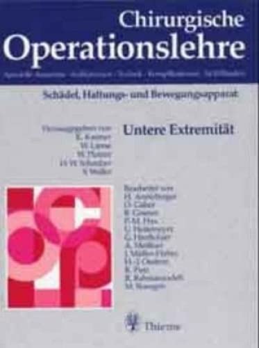 Chirurgische Operationslehre, 10 Bde. in 12 Tl.-Bdn. u. 1 Erg.-Bd., Bd.10/1, Untere Extremität: . Zus.-Arb.: Herausgegeben von G. Hierholzer, W. ... Zeichnungen in... Einzeldarstellungen von von Thieme