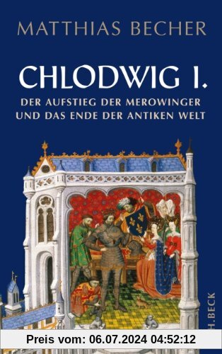 Chlodwig I.: Der Aufstieg der Merowinger und das Ende der antiken Welt: Der Aufstieg der Merowinger in der antiken Welt