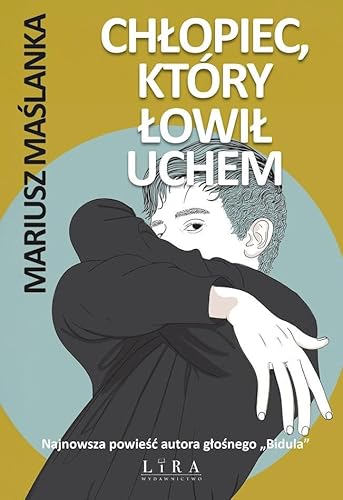 Chłopiec, który łowił uchem von Lira Publishing