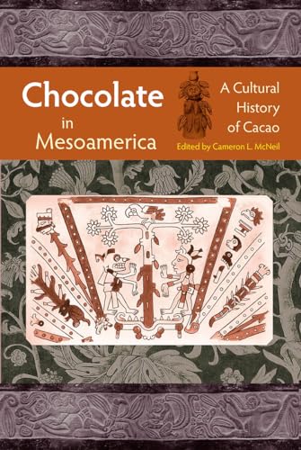 Chocolate in Mesoamerica: A Cultural History of Cacao (Maya Studies) von University Press of Florida