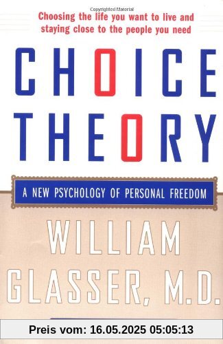 Choice Theory: A New Psychology of Personal Freedom