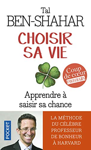 Choisir sa vie: 100 expériences pour saisir sa chance