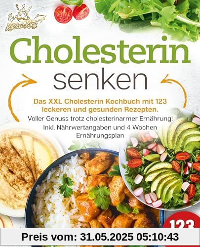 Cholesterin senken: Das XXL Cholesterin Kochbuch mit 123 leckeren und gesunden Rezepten. Voller Genuss trotz cholesterinarmer Ernährung! Inkl. Nährwertangaben und 4 Wochen Ernährungsplan Cholesterin senken: Das XXL Cholesterin Kochbuch mit 123 leckeren und gesunden Rezepten. Voller Genuss trotz cholesterinarmer Ernährung! Inkl. Nährwertangaben und 4 Wochen Ernährungsplan
