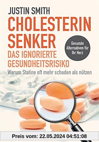 Cholesterinsenker - das ignorierte Gesundheitsrisiko: Warum Statine oft mehr schaden als nutzen