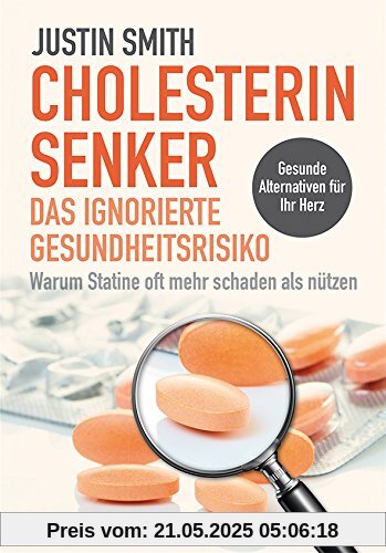 Cholesterinsenker - das ignorierte Gesundheitsrisiko: Warum Statine oft mehr schaden als nutzen