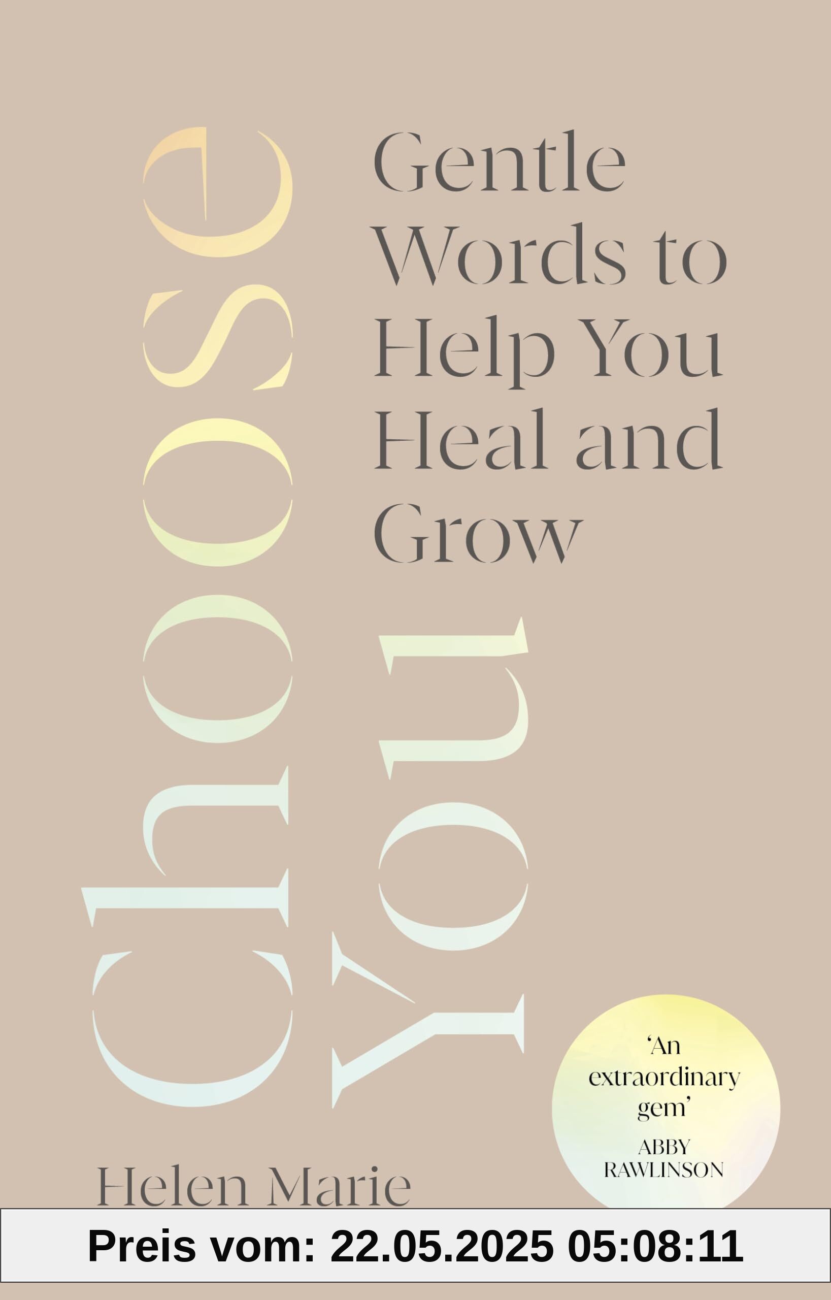 Choose You: Gentle Words to Help You Heal and Grow