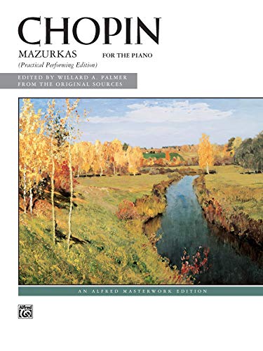 Chopin: Mazurkas (Complete): for the Piano (Alfred Masterwork Editions)