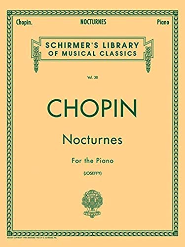 Chopin: Nocturnes for the Piano: (Schirmer's Library of Musical Classics): Piano Solo (Schirmer's Library of Musical Classics, 30, Band 30) von G. Schirmer