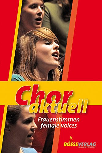 Chor aktuell Frauenstimmen: 72 geistliche und weltliche Lieder (Gospel, Pop, Folklore, Avantgarde) für Frauenchor und Mädchenchor (SSAA und SMA). Mit ... Kolumbien, Ungarn und vielen anderen Ländern Chor aktuell Frauenstimmen: 72 geistliche und weltliche Lieder (Gospel, Pop, Folklore, Avantgarde) für Frauenchor und Mädchenchor (SSAA und SMA). Mit ... Kolumbien, Ungarn und vielen anderen Ländern