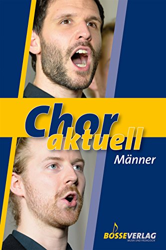 Chor aktuell Männer. Chorpartitur. Sammelband (Chor aktuell. Ein Chorbuch für Gymnasien)