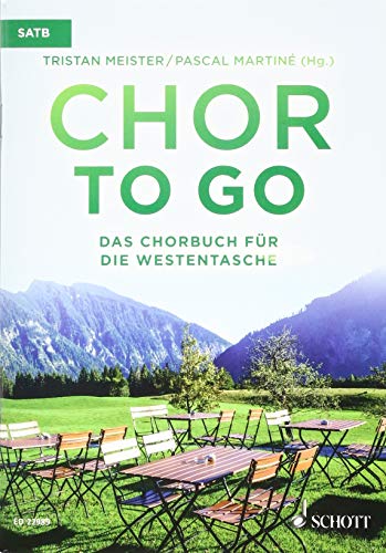 Chor to go - Das Chorbuch für die Westentasche: gemischter Chor (SATB) a cappella. Chorbuch.