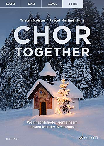 Chor together: Weihnachtslieder gemeinsam singen in jeder Besetzung. Männerchor (TTBB) a cappella. Chorbuch.