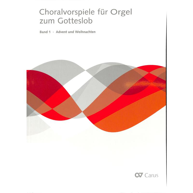 Choralvorspiele zum Gotteslob 1 - Advent und Weihnachten Choralvorspiele zum Gotteslob 1 - Advent und Weihnachten