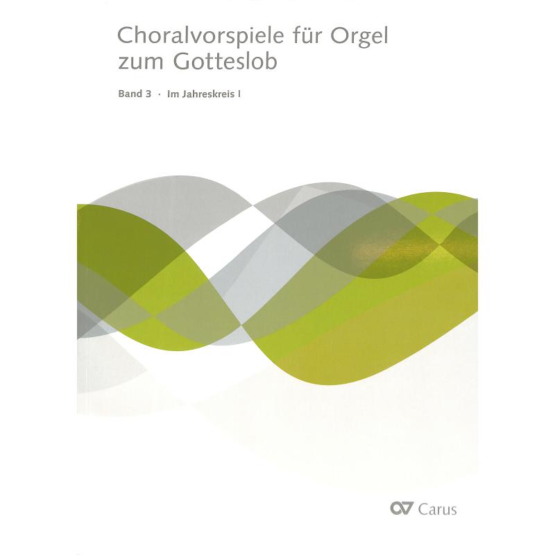 Choralvorspiele zum Gotteslob 3 | Im Jahreskreis 1 Choralvorspiele zum Gotteslob 3 | Im Jahreskreis 1