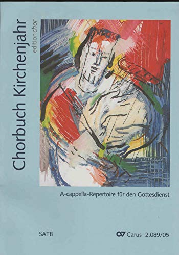 Chorbuch Kirchenjahr. A-cappella-Repertoire für den Gottesdienst