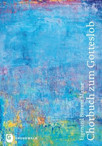 Chorbuch zum Gotteslob (Gotteslob. Katholisches Gebets- und Gesangbuch. Ausgabe für das Bistum Mainz)