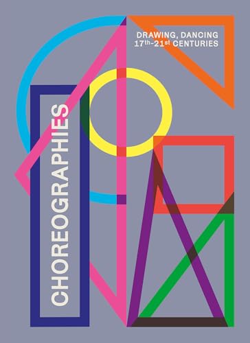 Choreographies. Drawing, dancing (17th-21st centuries): 17th-21st century von LIENART