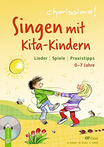 Singen mit Kita-Kindern - Lieder | Spiele | Praxistipps: 0-7 Jahre (Chorissimo!)