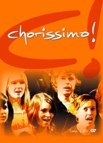 chorissimo! orange. Schulchorbuch für gemischte Stimmen: Chorleiterband: Chorbuch für die Schule chorissimo! orange. Schulchorbuch für gemischte Stimmen: Chorleiterband: Chorbuch für die Schule