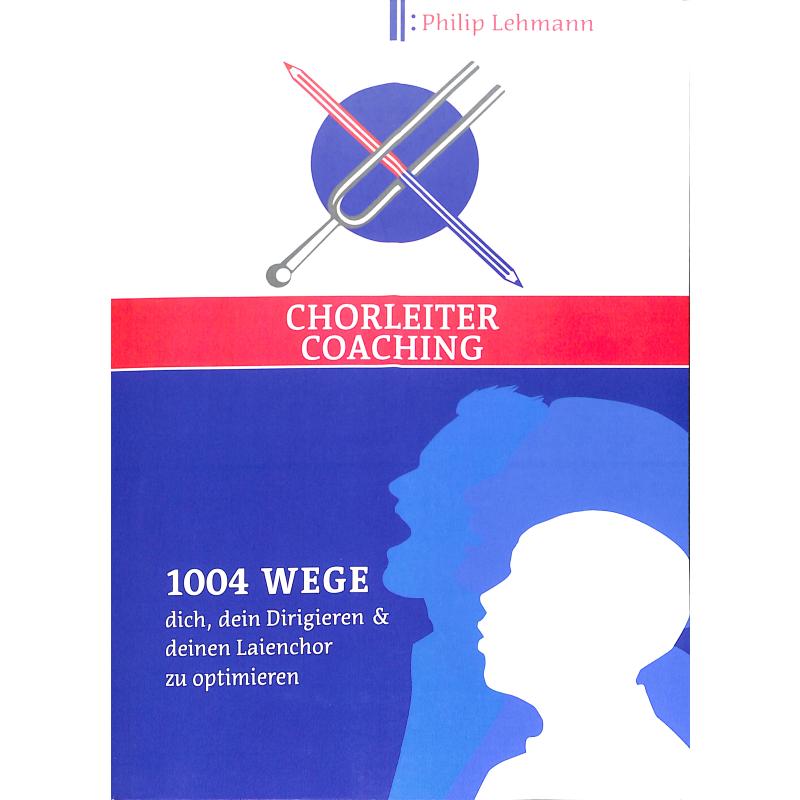 Chorleiter Coaching | 1004 Wege dich dein Dirigieren und deinen Laienchor zu optimieren Chorleiter Coaching | 1004 Wege dich dein Dirigieren und deinen Laienchor zu optimieren