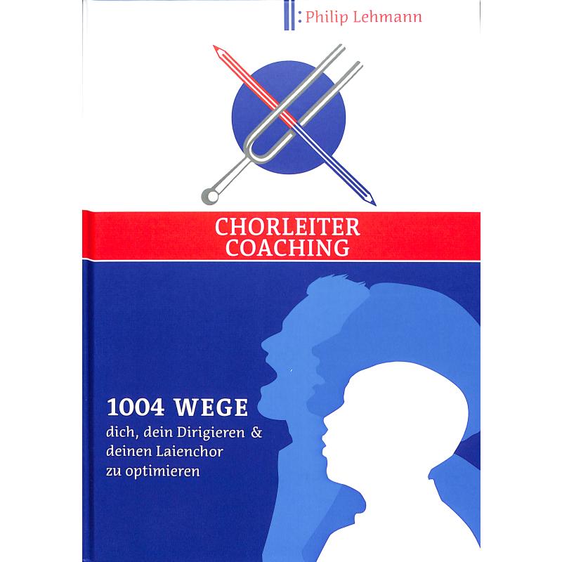 Chorleiter Coaching | 1004 Wege dich dein Dirigieren und deinen Laienchor zu optimieren Chorleiter Coaching | 1004 Wege dich dein Dirigieren und deinen Laienchor zu optimieren