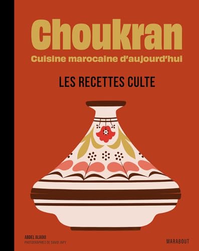 Choukran - Les recettes culte: Cuisine marocaine d'aujourd'hui - Les recettes culte von MARABOUT