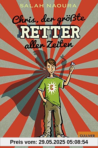 Chris, der größte Retter aller Zeiten: Roman