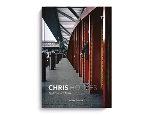 Chris Holmes: Hidden in Chaos (Trope Emerging Photographers) von Trope Publishing Co.