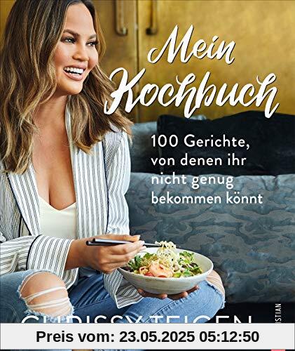 Chrissy Teigen - Mein Kochbuch. 100 Gerichte, von denen ihr nicht genug bekommen könnt. Mit Porträts aus dem Leben von Chrissy Teigen & John Legend. Der Bestseller Hungry for more endlich auf Deutsch.