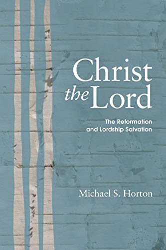 Christ the Lord: The Reformation and Lordship Salvation von Wipf & Stock Publishers