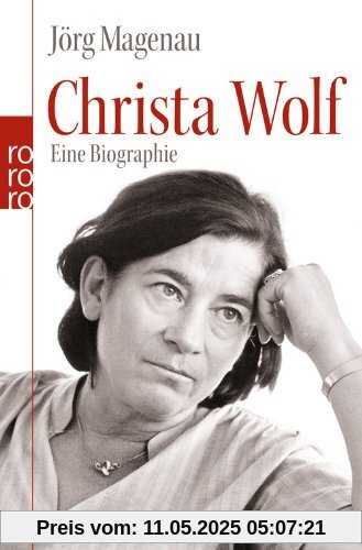 Christa Wolf: Eine Biographie