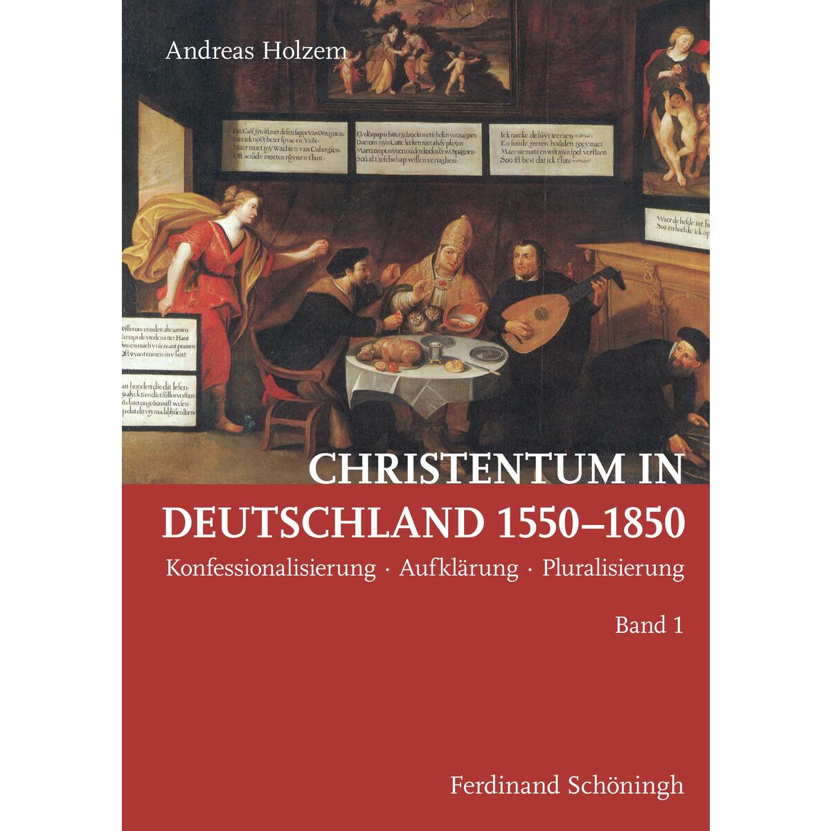 Christentum in Deutschland 1550-1850 Christentum in Deutschland 1550-1850 von Brill I Schoeningh