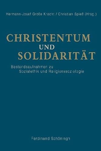 Christentum und Solidariät: Bestandsaufnahmen zu Sozialethik und Religionssoziologie