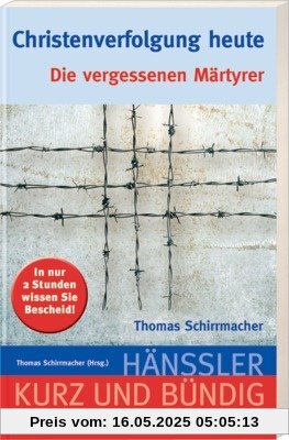 Christenverfolgung heute: Die vergessenen Märtyrer